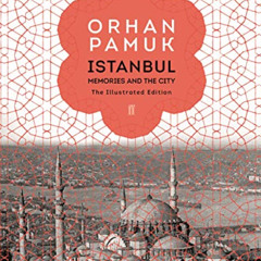 [Access] KINDLE 💖 Istanbul: Memories and the City (The Illustrated Edition) by  Orha