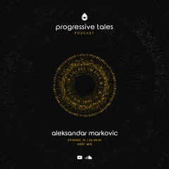 76 Host Episode I Progressive Tales with Aleksandar Markovic