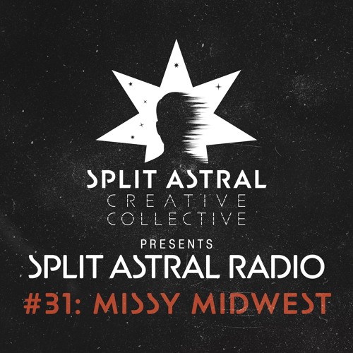 Split Astral Radio #31: Missy Midwest