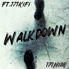 Walkdown ft 171Kifi