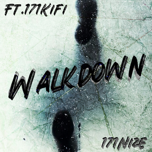 Walkdown ft 171Kifi