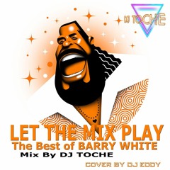 BARRY WHITE  THE GREATEST HITS MIXED BY DJ TOCHE