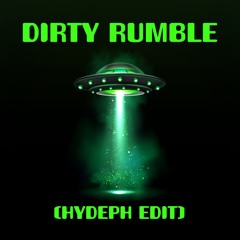 Dirty Rumble (HyDeph Edit)