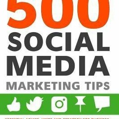 (PDF/ePub) 500 Social Media Marketing Tips: Essential Advice Hints and Strategy for Business: Facebo