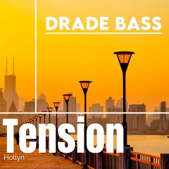 Drade Bass Feat. Hollyn - Tension
