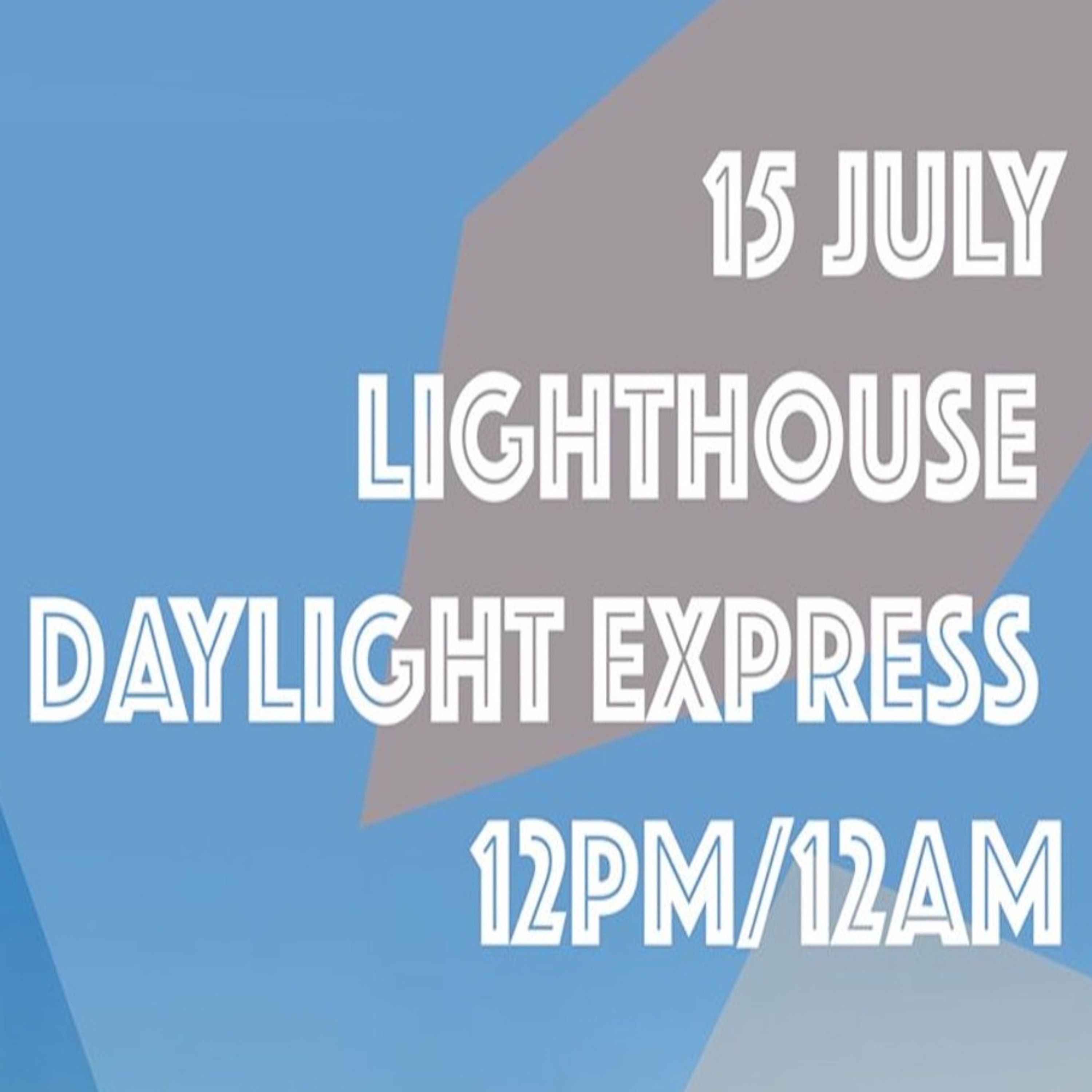 Daylight Express Lighthouse Openning 15.07.2020