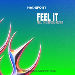 Feel it Feel The House music
