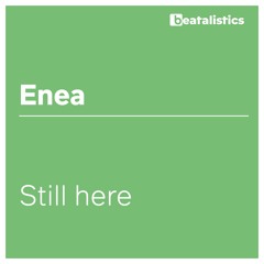 Enea "Still Here" [Beatdig 095]