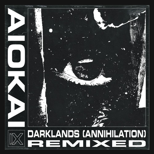 Aiokai - Darklands (Annihilation) (Daxl Remix) - IX Recorders