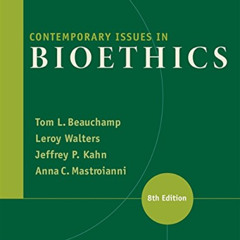[Read] EBOOK 📩 Contemporary Issues in Bioethics by  Tom L. Beauchamp,LeRoy Walters,J