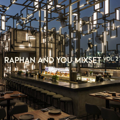 Raphan And You Mixset Vol.2