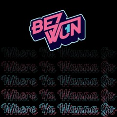 Bezwun - Where Ya Wanna Go (Original Mix) Free Download