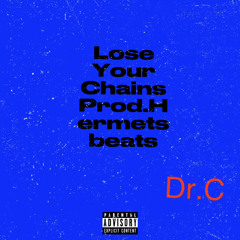 Lose Your Chains Produced by urmetsbeats