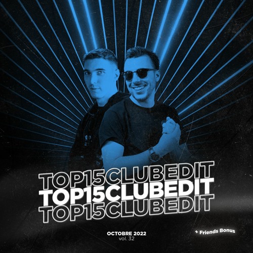 TOP 15 CLUB EDIT - OCTOBRE 2022 #32 [FREE DL]