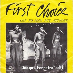 FREE DOWNLOAD First Choice - Let no man put asunder (Joaqui Ferreira edit)