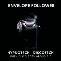 Envelope Follower - Discotech (Högt I Tak Remix)[When Disco Goes Wrong]