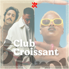 Club Croissant avec Prince Waly x Arthur Teboul & Uzi Freya