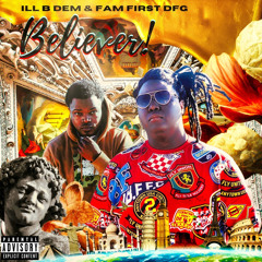 ILL B DEM - Believer Ft DFG