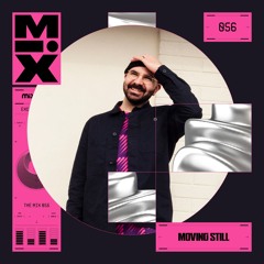 The Mix 056: Moving Still