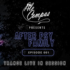 After Psy Family #001 -  AleCompas [Radio Side B] | Trance Live In Sessions