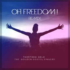 Oh Freedom! - Remix (feat. The Golden Gospel Singers)