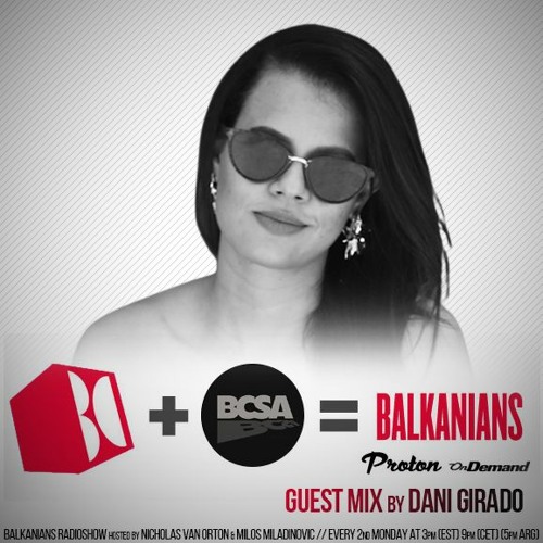 Dani Girado - Balkanians Show @ Proton Radio (July 2021)