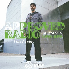 Approved Radio Show - Episode 68 w Surya Sen