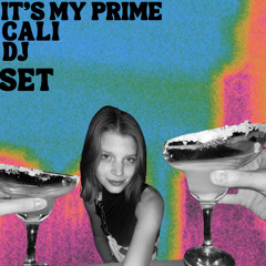 IT'S MY PRIME - CALI DJ SET
