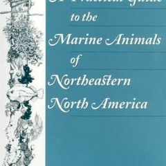 Read ebook [▶️ PDF ▶️] A Practical Guide to the Marine Animals of Nort