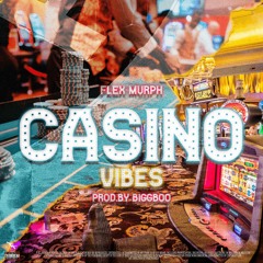 Casino Vibes (Prod. By BiggBoo)