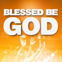 Blessed Be God - Ephesians 1