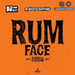 RUM FACE RIDDIM(SOCA 2023)