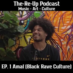 EP.1 Amal (Black Rave Culture) Talks Boiler Room, UK, Electronic Music