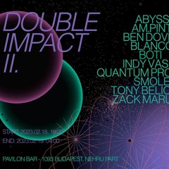 Double Impact II warm up X Pavilon  18.02.2023