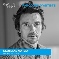 Parcours d'artiste - Stanislas Nordey