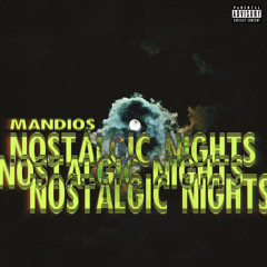 MANDIOS - NOSTALGIC NIGHTS (PROD. MCN MUSIC)