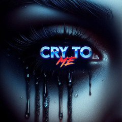 CRY TO ME (Remix)
