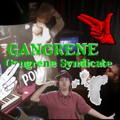 Gangrene "Gangrene Syndicate" remix