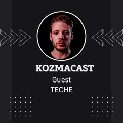 KZC003 - Teche - Set Mix Kozmacast EP003