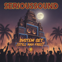 🎶 System Set (Still Nah Free)