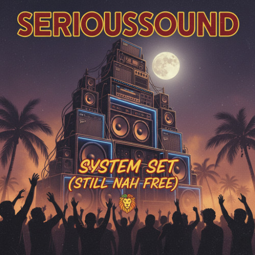 🎶 System Set (Still Nah Free)