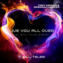 Deborah Cooper, Tony Moran - Live You All Over (DJ Will Teles Remix) SC
