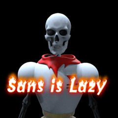 Sans is Lazy - Extended Fan-Remix (Papyrus Disstracks Sans)