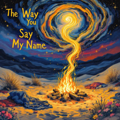 The Way You Say My Name