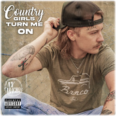 Country Girls Turn Me On