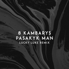 Pasakyk Man (Lucky Luke Remix)