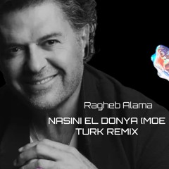 RAGHEB ALAMA - NASINI EL  DONYA  (MOE TURK REMIX) 2024