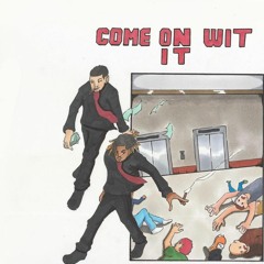 Come On Wit It (feat. G Herbo)