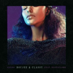 Sando - Boujee & Classy (feat. GloTaylorr)
