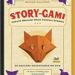 [VIEW] PDF EBOOK EPUB KINDLE Story-gami Kit: Create Origami Using Folding Stories by